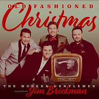 The Modern Gentlemen, Jim Brickman – Old Fashioned Christmas