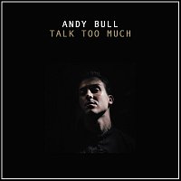 Andy Bull – Talk Too Much