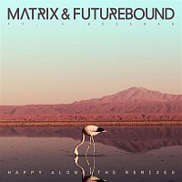 Matrix & Futurebound – Happy Alone (feat. V. Bozeman) [Remixes] EP