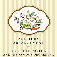 Duke Ellington, His Famous Orchestra – Auditory Arrangement