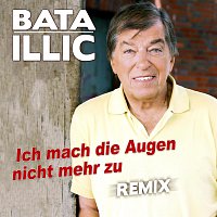 Bata Illic – Ich mach die Augen nicht mehr zu (Remix)