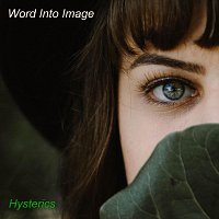 Hysterics – Word Into Image