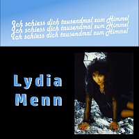 Lydia Menn – Ich schiess dich tausendmal zum Himmel