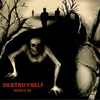 Destroyself – Nedej se