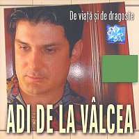 Adi De La Valcea, Manele VTM – De via?ă ?i de dragoste