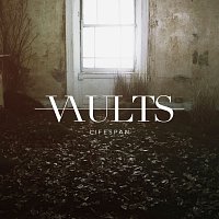 Vaults – Lifespan