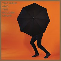 And The Golden Choir – The Rain