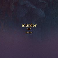 Mako – Murder