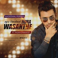 Nadeemal Perera, Pasan Liyanage – Nura Wasanthe (feat. Pasan Liyanage)
