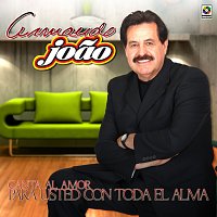 Armando Joao Canta Al Amor Para Usted Con Todo El Alma