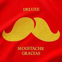 Deluxe – Moustache Gracias
