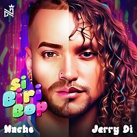 Nacho, Jerry Di – Si Biri Bop