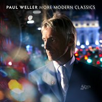 Paul Weller – More Modern Classics [Deluxe Edition]