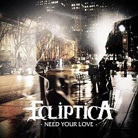 Ecliptica – Need Your Love