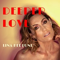 Lina Hedlund – Deeper Love