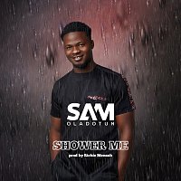Sam Oladotun – Shower Me