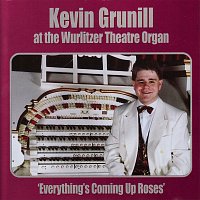 Kevin Grunill – Everything's Coming Up Roses
