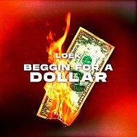 LOEK – Beggin' For A Dollar