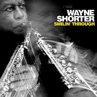 Wayne Shorter – Smilin' Through [Live]