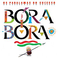 Os Paralamas Do Sucesso – Bora Bora