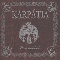 Kárpátia – Hősi énekek