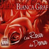 Bianca Graf – Keine Rosen ohne Dornen