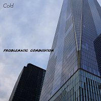 Problematic Combustion – Cold