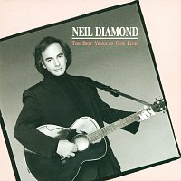 Neil Diamond – The Best Years Of Our Lives