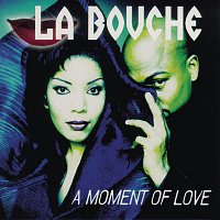 La Bouche – A Moment Of Love