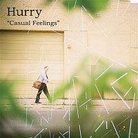 Hurry – Casual Feelings