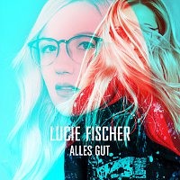 Lucie Fischer – Alles gut [From The Voice Of Germany]