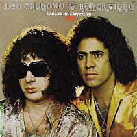 Léo Canhoto & Robertinho – Cancao do Carreteiro