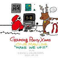 Zettakun – Gaming Party Xmas [ONEMAN LIVE “WAKE WE UP!!!” at EBISU LIQUIDROOM. 2022.9.16]