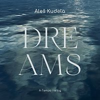 Aleš Kudela – Dreams