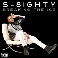 S-8ighty – Breaking The Ice