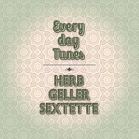 Herb Geller Sextette – Everyday Tunes