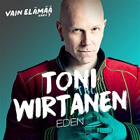 Toni Wirtanen – Eden (Vain elamaa kausi 7)
