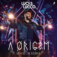 Lucas Lucco – A Origem (Ao Vivo)