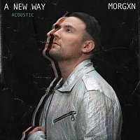 morgxn – A New Way [Acoustic]