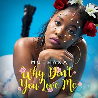 Muthaka – Why Don't You Love Me
