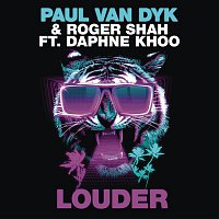 Paul van Dyk & Roger Shah, Daphne Khoo – Louder (Club Mix)