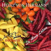 Heinz Von Hermann, Jazz ahead Picante – La Alma Latina