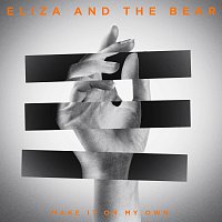 Eliza And The Bear – Make It On My Own [EP]