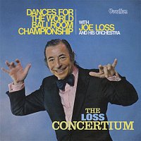 Joe Loss & His Orchestra – The Loss Concertium & Dance for the World Ballroom Championship