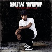 Bow Wow, Johnta Austin – You Can Get It All