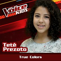Tete Prezoto – True Colors [Ao Vivo / The Voice Brasil Kids 2017]