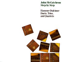 John McCutcheon – Step By Step: Hammer Dulcimer Duets, Trios, And Quartets
