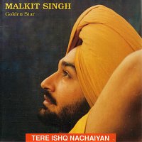 Malkit Singh – Tere Ishq Nachaiyan