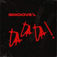 Smoove'L – DA DA DA !