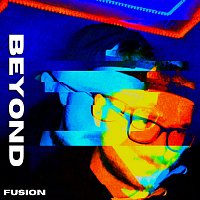 Fusion – Beyond